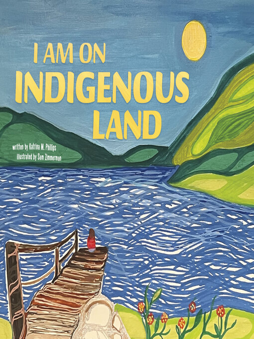 Title details for I Am on Indigenous Land by Katrina M. Phillips - Wait list